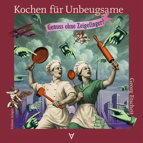 „Kochen für Unbeugsame“ – Das etwas andere Kochbuch